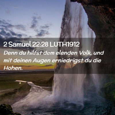 Picture 02 - 2 Samuel 22:28 LUTH1912 - Denn du hilfst dem elenden Volk, und mit deinen - Bible Verse Picture