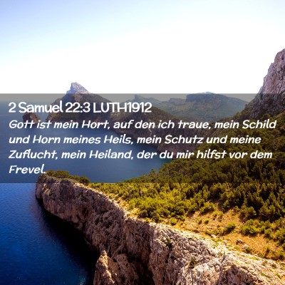 Picture 02 - 2 Samuel 22:3 LUTH1912 - Gott ist mein Hort, auf den ich traue, mein - Bible Verse Picture