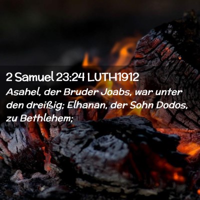 Picture 02 - 2 Samuel 23:24 LUTH1912 - Asahel, der Bruder Joabs, war unter den dreißig; - Bible Verse Picture
