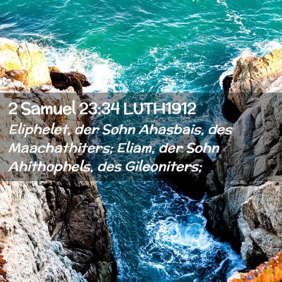 Picture 02 - 2 Samuel 23:34 LUTH1912 - Eliphelet, der Sohn Ahasbais, des Maachathiters; - Bible Verse Picture