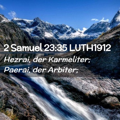 Picture 02 - 2 Samuel 23:35 LUTH1912 - Hezrai, der Karmeliter; Paerai, der - Bible Verse Picture