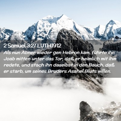 Picture 02 - 2 Samuel 3:27 LUTH1912 - Als nun Abner wieder gen Hebron kam, führte ihn - Bible Verse Picture