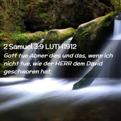 Picture 02 - 2 Samuel 3:9 LUTH1912 - Gott tue Abner dies und das, wenn ich nicht tue, - Bible Verse Picture