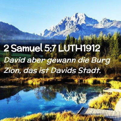 Picture 02 - 2 Samuel 5:7 LUTH1912 - David aber gewann die Burg Zion, das ist Davids - Bible Verse Picture