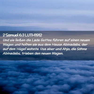Picture 02 - 2 Samuel 6:3 LUTH1912 - Und sie ließen die Lade Gottes führen auf einen - Bible Verse Picture