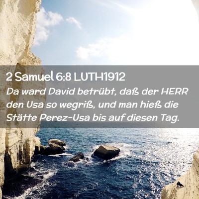 Picture 02 - 2 Samuel 6:8 LUTH1912 - Da ward David betrübt, daß der HERR den Usa so - Bible Verse Picture