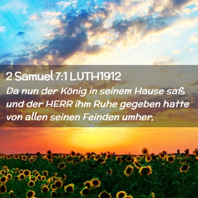 Picture 02 - 2 Samuel 7:1 LUTH1912 - Da nun der König in seinem Hause saß und der - Bible Verse Picture