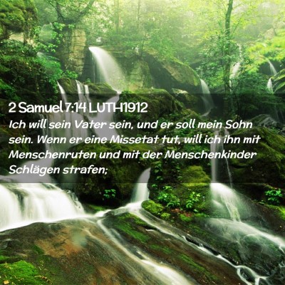 Picture 02 - 2 Samuel 7:14 LUTH1912 - Ich will sein Vater sein, und er soll mein Sohn - Bible Verse Picture
