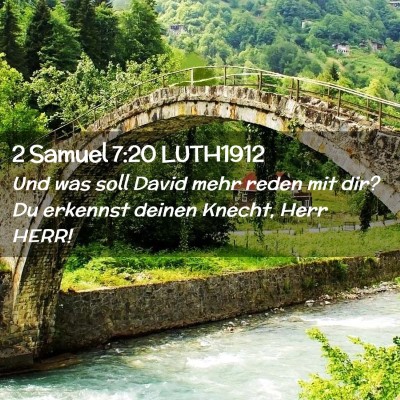 Picture 02 - 2 Samuel 7:20 LUTH1912 - Und was soll David mehr reden mit dir? Du - Bible Verse Picture