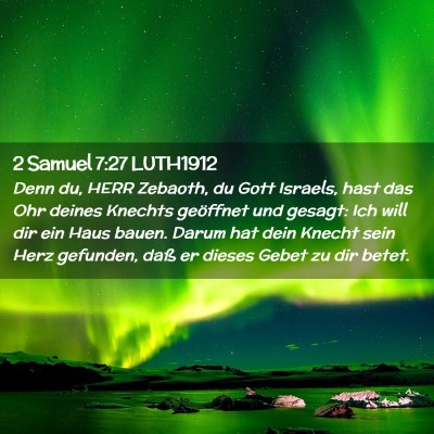 Picture 02 - 2 Samuel 7:27 LUTH1912 - Denn du, HERR Zebaoth, du Gott Israels, hast das - Bible Verse Picture