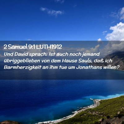 Picture 02 - 2 Samuel 9:1 LUTH1912 - Und David sprach: Ist auch noch jemand - Bible Verse Picture