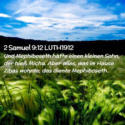 Picture 02 - 2 Samuel 9:12 LUTH1912 - Und Mephiboseth hatte einen kleinen Sohn, der - Bible Verse Picture