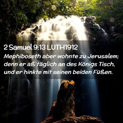 Picture 02 - 2 Samuel 9:13 LUTH1912 - Mephiboseth aber wohnte zu Jerusalem; denn er aß - Bible Verse Picture