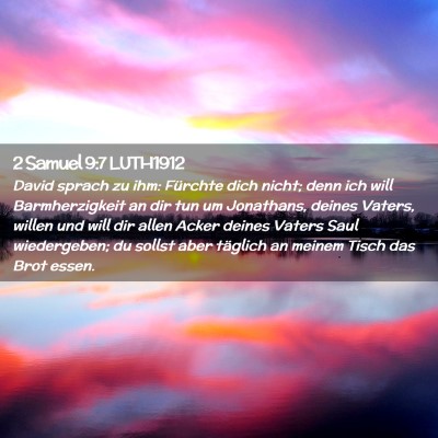 Picture 02 - 2 Samuel 9:7 LUTH1912 - David sprach zu ihm: Fürchte dich nicht; denn - Bible Verse Picture
