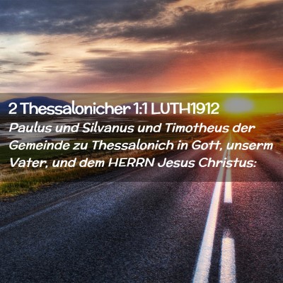 Picture 02 - 2 Thessalonicher 1:1 LUTH1912 - Paulus und Silvanus und Timotheus der Gemeinde zu - Bible Verse Picture