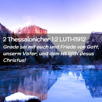 Picture 02 - 2 Thessalonicher 1:2 LUTH1912 - Gnade sei mit euch und Friede von Gott, unserm - Bible Verse Picture