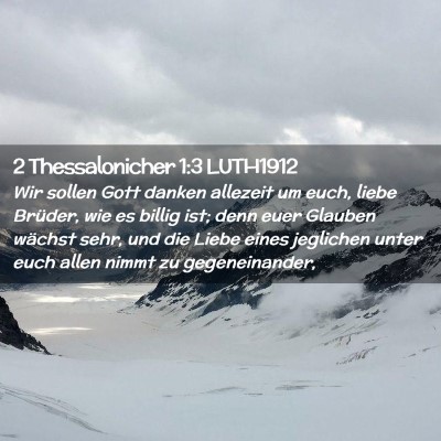 Picture 02 - 2 Thessalonicher 1:3 LUTH1912 - Wir sollen Gott danken allezeit um euch, liebe - Bible Verse Picture