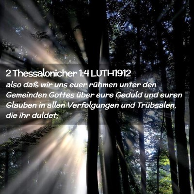 Picture 02 - 2 Thessalonicher 1:4 LUTH1912 - also daß wir uns euer rühmen unter den - Bible Verse Picture