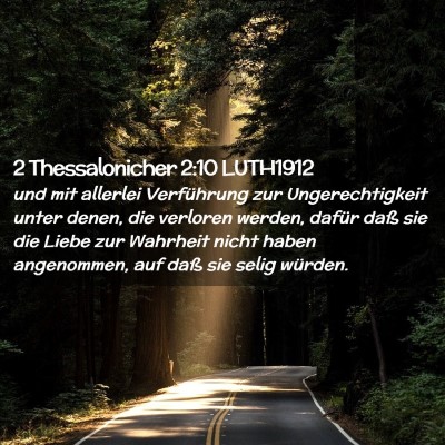 Picture 02 - 2 Thessalonicher 2:10 LUTH1912 - und mit allerlei Verführung zur Ungerechtigkeit - Bible Verse Picture