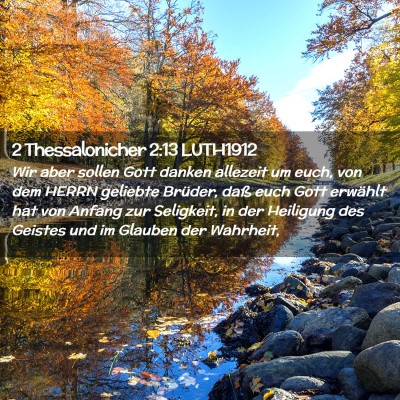 Picture 02 - 2 Thessalonicher 2:13 LUTH1912 - Wir aber sollen Gott danken allezeit um euch, von - Bible Verse Picture