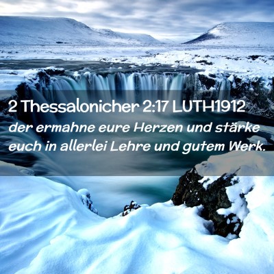 Picture 02 - 2 Thessalonicher 2:17 LUTH1912 - der ermahne eure Herzen und stärke euch in - Bible Verse Picture