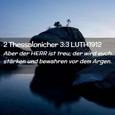 Picture 02 - 2 Thessalonicher 3:3 LUTH1912 - Aber der HERR ist treu; der wird euch stärken - Bible Verse Picture