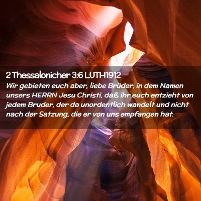 Picture 02 - 2 Thessalonicher 3:6 LUTH1912 - Wir gebieten euch aber, liebe Brüder, in dem - Bible Verse Picture