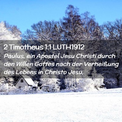 Picture 02 - 2 Timotheus 1:1 LUTH1912 - Paulus, ein Apostel Jesu Christi durch den Willen - Bible Verse Picture