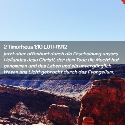Picture 02 - 2 Timotheus 1:10 LUTH1912 - jetzt aber offenbart durch die Erscheinung unsers - Bible Verse Picture
