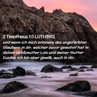 Picture 02 - 2 Timotheus 1:5 LUTH1912 - und wenn ich mich erinnere des ungefärbten - Bible Verse Picture