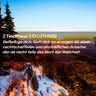 Picture 02 - 2 Timotheus 2:15 LUTH1912 - Befleißige dich, Gott dich zu erzeigen als einen - Bible Verse Picture