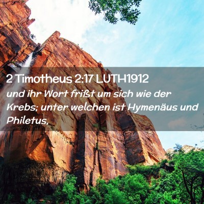 Picture 02 - 2 Timotheus 2:17 LUTH1912 - und ihr Wort frißt um sich wie der Krebs; unter - Bible Verse Picture