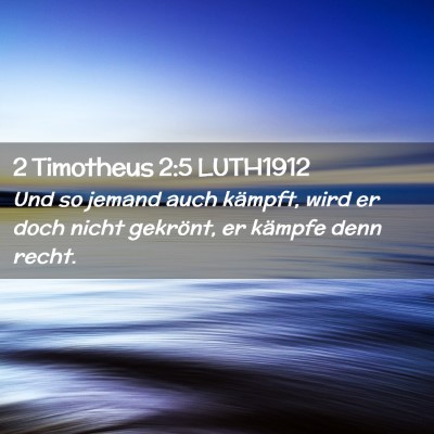 Picture 02 - 2 Timotheus 2:5 LUTH1912 - Und so jemand auch kämpft, wird er doch nicht - Bible Verse Picture