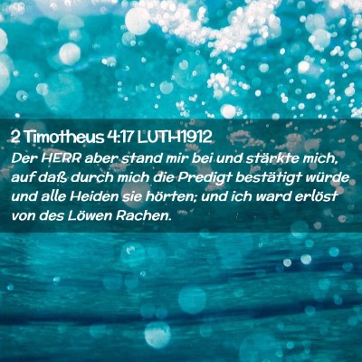 Picture 02 - 2 Timotheus 4:17 LUTH1912 - Der HERR aber stand mir bei und stärkte mich, - Bible Verse Picture