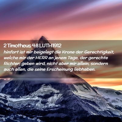 Picture 02 - 2 Timotheus 4:8 LUTH1912 - hinfort ist mir beigelegt die Krone der - Bible Verse Picture