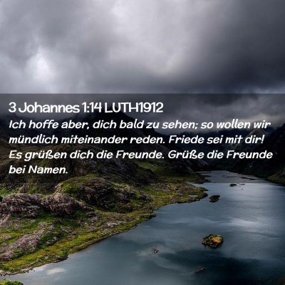 Picture 02 - 3 Johannes 1:14 LUTH1912 - Ich hoffe aber, dich bald zu sehen; so wollen wir - Bible Verse Picture