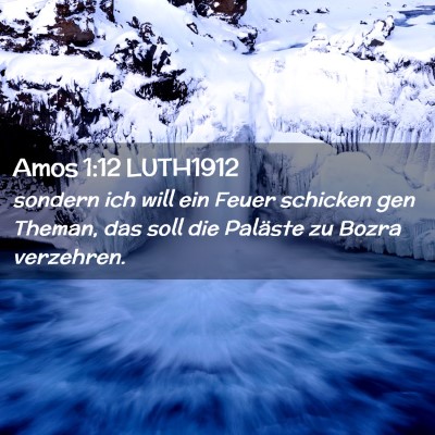 Picture 02 - Amos 1:12 LUTH1912 - sondern ich will ein Feuer schicken gen Theman, - Bible Verse Picture