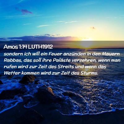 Picture 02 - Amos 1:14 LUTH1912 - sondern ich will ein Feuer anzünden in den - Bible Verse Picture