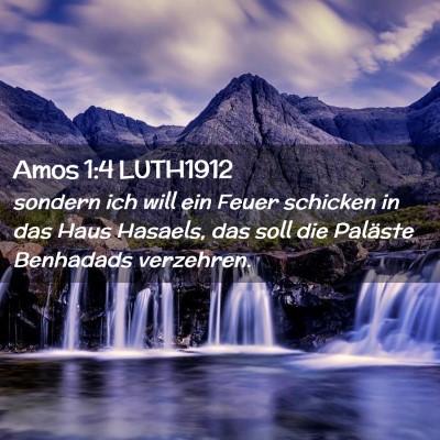Picture 02 - Amos 1:4 LUTH1912 - sondern ich will ein Feuer schicken in das Haus - Bible Verse Picture