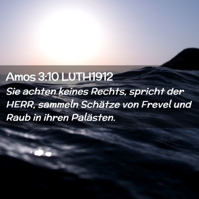 Picture 02 - Amos 3:10 LUTH1912 - Sie achten keines Rechts, spricht der HERR, - Bible Verse Picture