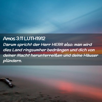 Picture 02 - Amos 3:11 LUTH1912 - Darum spricht der Herr HERR also: man wird dies - Bible Verse Picture