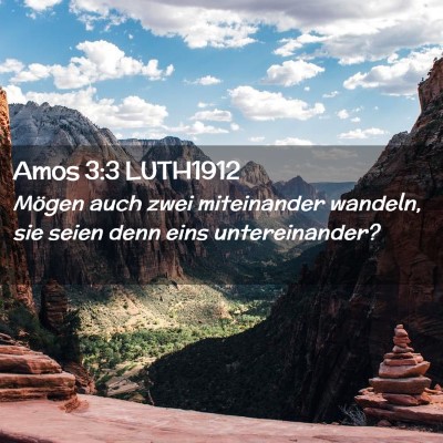 Picture 02 - Amos 3:3 LUTH1912 - Mögen auch zwei miteinander wandeln, sie seien - Bible Verse Picture