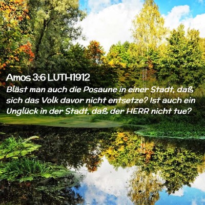Picture 02 - Amos 3:6 LUTH1912 - Bläst man auch die Posaune in einer Stadt, daß - Bible Verse Picture