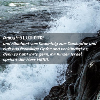 Picture 02 - Amos 4:5 LUTH1912 - und räuchert vom Sauerteig zum Dankopfer und - Bible Verse Picture
