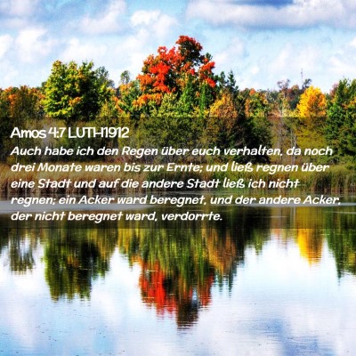 Picture 02 - Amos 4:7 LUTH1912 - Auch habe ich den Regen über euch verhalten, da - Bible Verse Picture