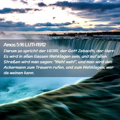 Picture 02 - Amos 5:16 LUTH1912 - Darum so spricht der HERR, der Gott Zebaoth, der - Bible Verse Picture