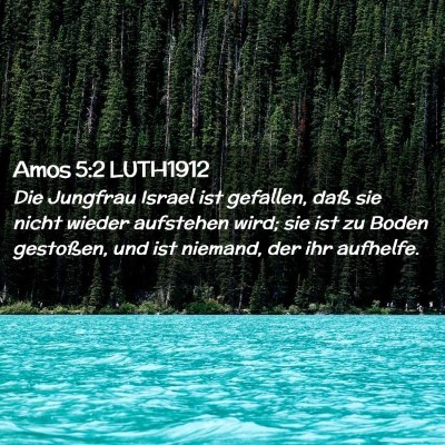 Picture 02 - Amos 5:2 LUTH1912 - Die Jungfrau Israel ist gefallen, daß sie nicht - Bible Verse Picture