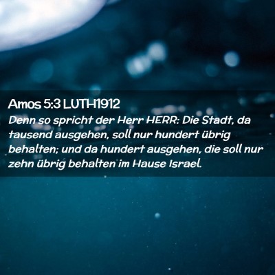 Picture 02 - Amos 5:3 LUTH1912 - Denn so spricht der Herr HERR: Die Stadt, da - Bible Verse Picture