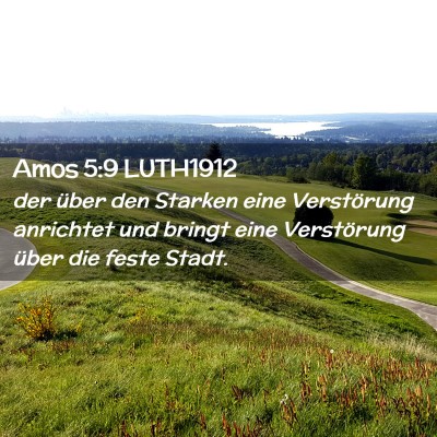 Picture 02 - Amos 5:9 LUTH1912 - der über den Starken eine Verstörung anrichtet - Bible Verse Picture