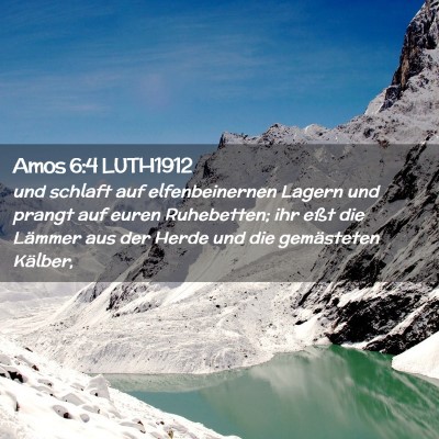 Picture 02 - Amos 6:4 LUTH1912 - und schlaft auf elfenbeinernen Lagern und prangt - Bible Verse Picture